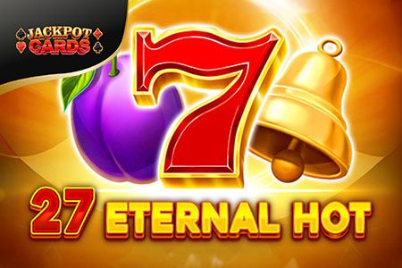 27 Eternal Hot